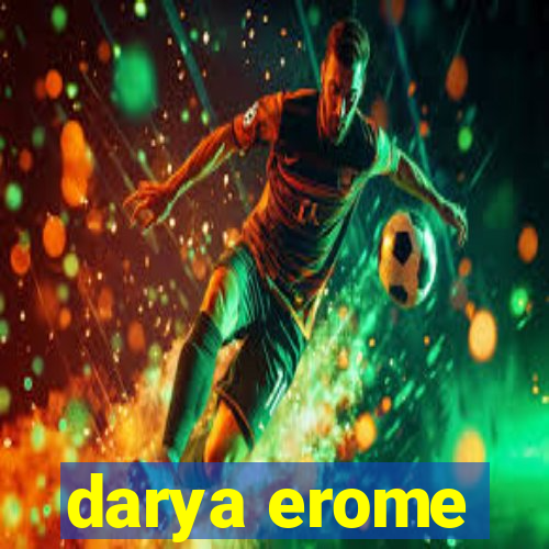 darya erome